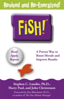 Fish!: A Remarkable Way to Boost Morale and Improve Results by C. Lundin. Stephen ( 2002 ) Paperback