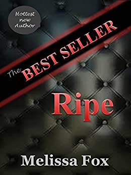 The BEST SELLER: Ripe (The BEST SELLER – Ripe Book 1)