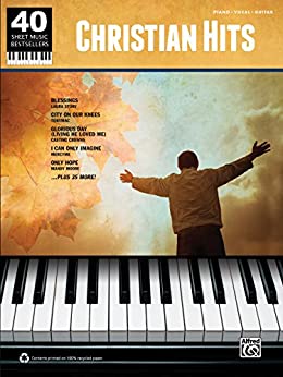 40 Sheet Music Bestsellers – Christian Hits: Piano/Vocal/Guitar Sheet Music Songbook Collection