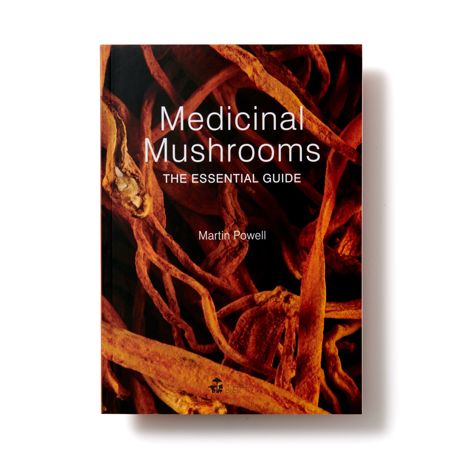 Medicinal Mushrooms: The Essential Guide