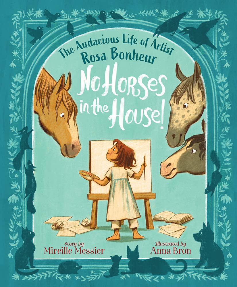 No Horses in the House!: The Audacious Life of Artist Rosa Bonheur