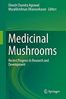 Medicinal Mushrooms: Recent Progress in Research and Development