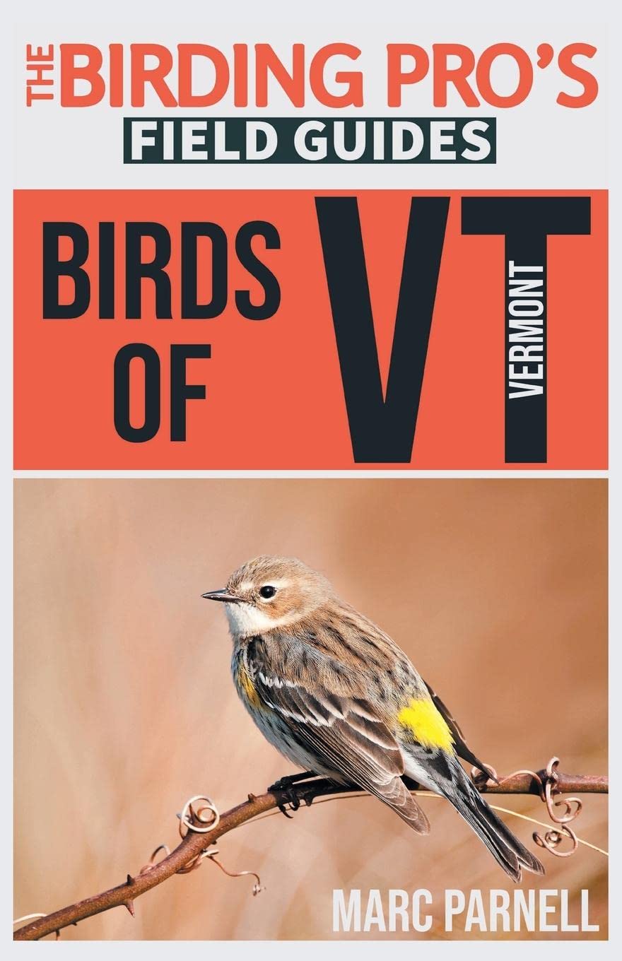 Birds of Vermont (The Birding Pro’s Field Guides)